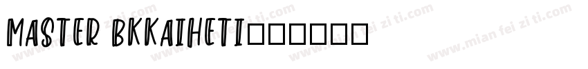 master bkkaiheti字体转换